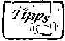 ein paar Tips und Tricks